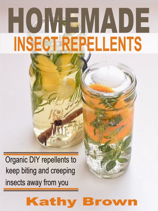 Title details for Homemade Insect Repellents by Kathy Brown - Available